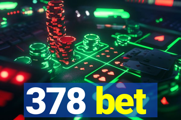 378 bet